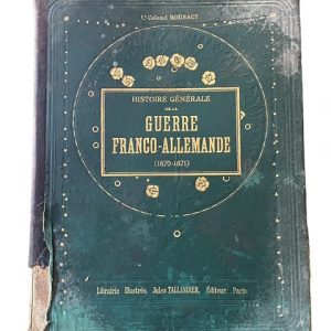 Histoire Générale de la Guerre Franco Allemande 1870 1871 auteur Lieutenant Colonel Rousset, éditeur Jules Tallandier
