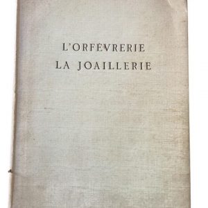 André Lejard - L’orfèvrerie La Joaillerie. Éditions Du Chene - Paris. 1942