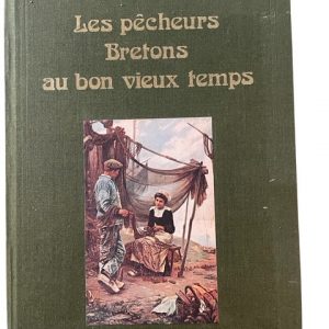 Les Pêcheurs Bretons Au Bon Vieux Temps Par Michel Gueguen