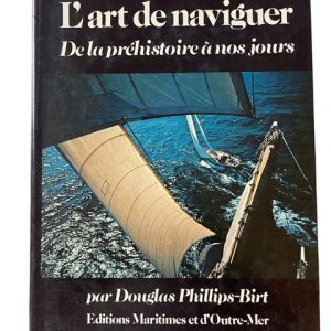 L'art de naviguer de la Préhistoire à nos jours- Douglas Philips-Birt