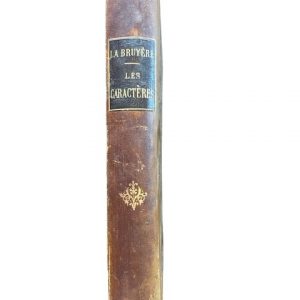 La Bruyère- Les caractères ou les mœurs de ce siècle .Editions du Bon Marché
